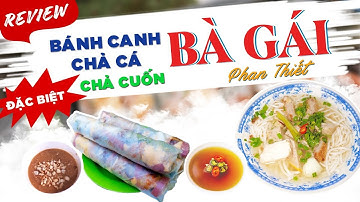 REVIEW FOOD #5: Ăn Thử Bánh Canh Chả Cá Bà Gái Nổi Tiếng Ở Phan Thiết