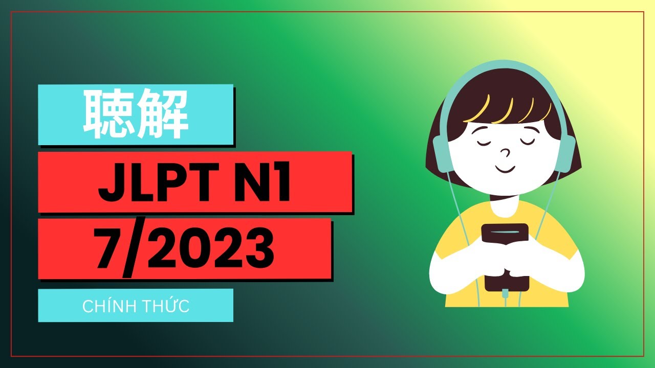 Official Listening Test JLPT N1 12/2023 |Listening N1 Official Test ...
