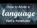 How to Make a Language - Part 2: Phonology