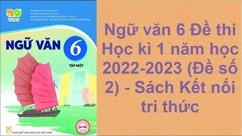 Ngữ văn 6 Đề thi Học kì 1 năm học 2022 - 2023 Đề số 2 Sách Kết nối tri thức