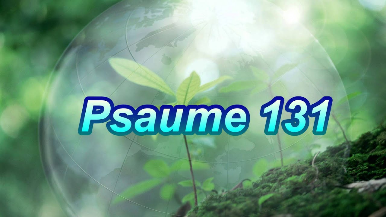 Psaume 131 YouTube Psaume 131 YouTube