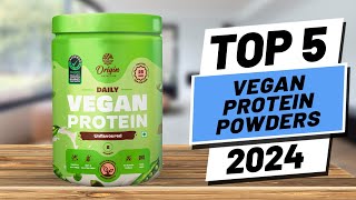 Top 5 BEST Vegan Protein Powders in (2024)