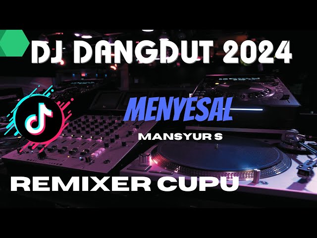 DJ DANGDUT MENYESAL MANSYUR S | REMIXER CUPU class=