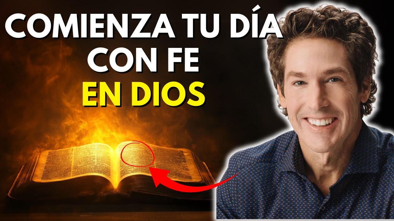ORACIÓN DE LA MAÑANA PARA FORTALECER TU FE Y CONFIAR EN DIOS CON JOEL ...