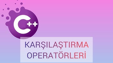 C++ karşılaştırma operatörleri