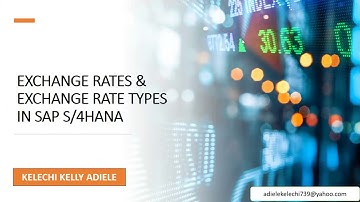 SAP S/4HANA EXCHANGE RATE TYPES BY KELECHI KELLY ADIELE