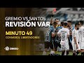 Libertadores | Revisión VAR | Gremio vs Santos | Minuto 49