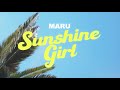 MARU - Sunshine Girl (Official Music Video)