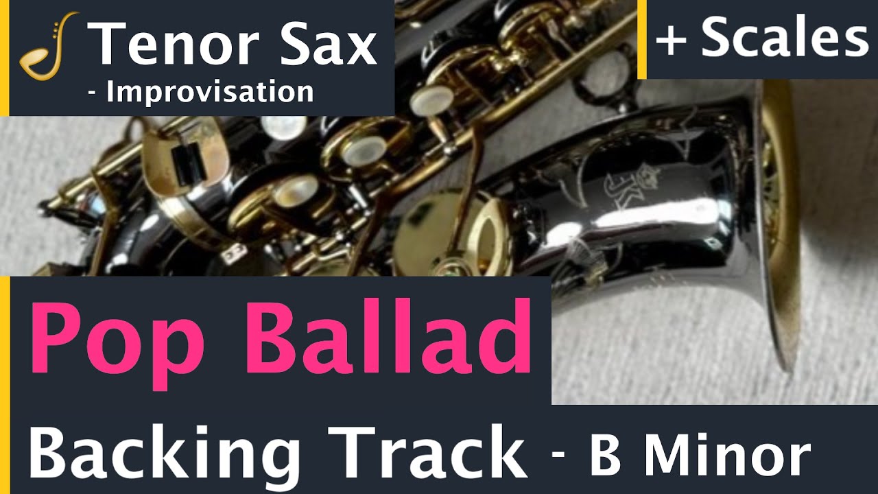 Tenor Saxophone Pop Ballad Backing Track Jam in B Minor | Improvisation