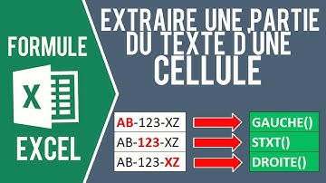 EXCEL - EXTRAIRE UNE PARTIE DU TEXTE (à gauche, à droite ou au milieu de la cellule)