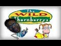 THE WILD THORNBERRIES EXPOSED Berleezy Reupload 