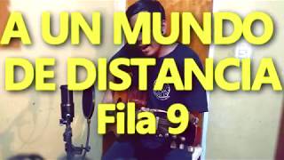 FILA 9 | A Un Mundo De Distancia - Cover Acústico chords