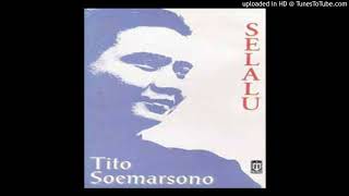 Tito Soemarsono - Selalu - Composer : Chossy Pratama 1994 (CDQ)