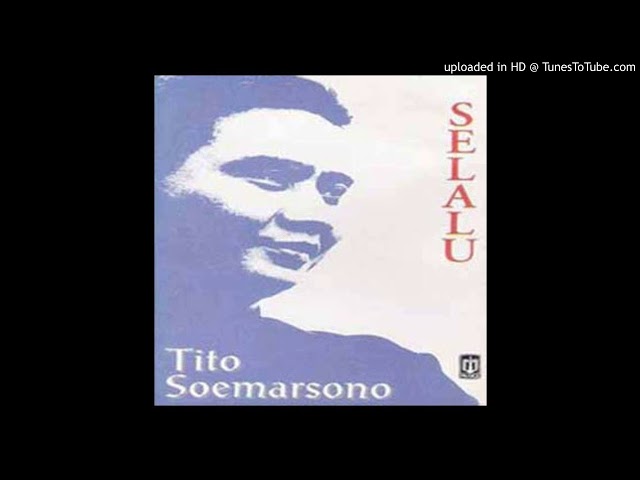 Tito Soemarsono - Selalu - Composer : Chossy Pratama 1994 (CDQ) class=