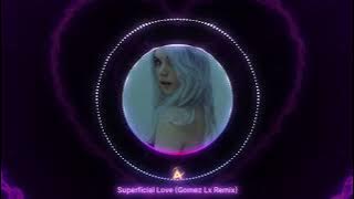 Superficial Love _Gomez Lx Remix || VW_MUSIC7
