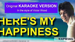 HERE'S MY HAPPINESS - (Karaoke version in the style of Victor Wood)