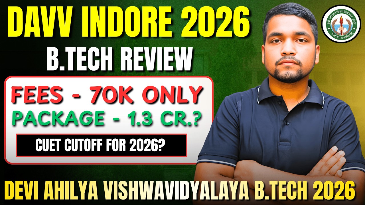 DAVV Indore 2026 B.Tech Review | CUET Cutoff, Fees, Placement, Hostel | Devi Ahilya Vishwavidyalaya