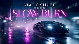 Slow Burn - Static Surge