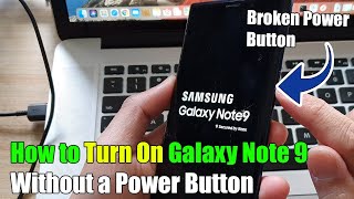 How to Turn On Galaxy Note 9 Without a Power Button (Broken Button)