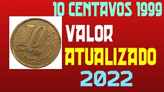 10 Centavos 1999 Valiosa Procurada e Desejada por Colecionadores