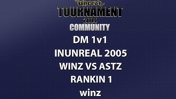 UT2004 DM 1v1 - inUnreal 2005 - winz vs astz - Rankin 1 - winz