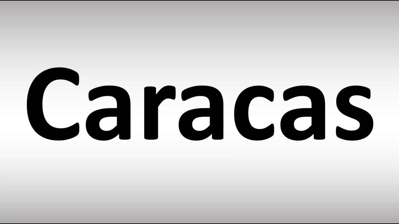 How To Say Caracas