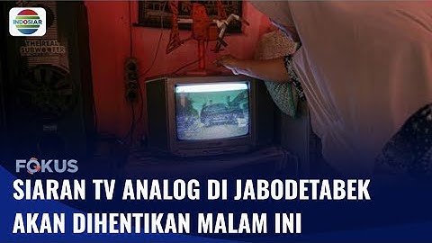 Siaran TV Anolog Akan Beralih ke TV Digital Mulai 2 November Ini | Fokus