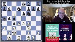 Silicon Road: Great Engine Games! Introducing Crazy Leela’s GROB Semi Slav! Part 1