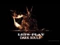 Dark souls lets play 5 of ?????