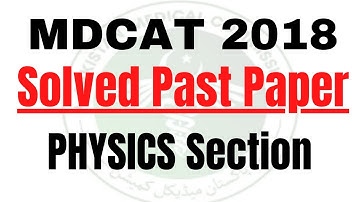 MDCAT 2018 Solved MCQs - Part Physics| MDCAT Past MCQs | MDCAT Physics MCQS | Muhammad Wahhab Mirza
