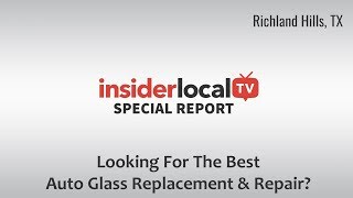 Best Auto Glass Replacement & Repair Richland Hills, TX | A Little Glass - A Quality Glass Service