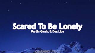 Scared To Be Lonely  Martin Garrix U0026 Dua Lipa s