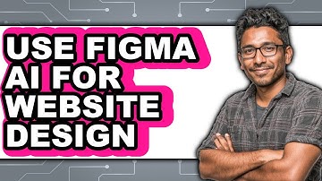 How to Use Figma AI for Website Design - Easy Guide