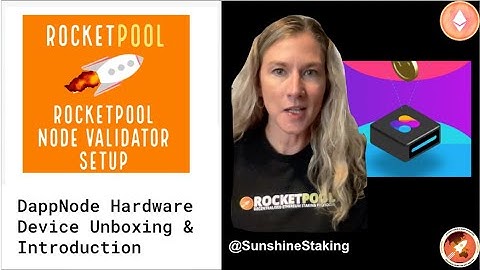 Rocket Pool #ETH Node Validator Hardware - DappNode Unboxing & Introduction w/ SunshineStaking