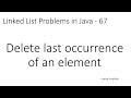 Linked List in Java - 67: Delete last occurrence of an element in Linked List