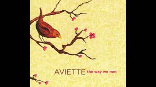 Aviette - The Way We Met