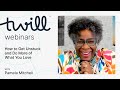 How to Get Unstuck and Do More of What You Love: A Webinar with Coach Pamela Mitchell