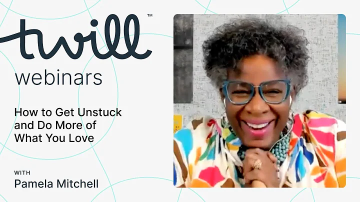 How to Get Unstuck and Do More of What You Love: A...