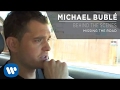 Michael Bublé - Missing the Road [Behind the Scenes]