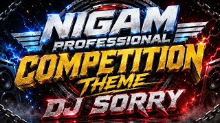 NIGAM PROFESSIONAL - COMPETITION THEME | DJ SORRY 