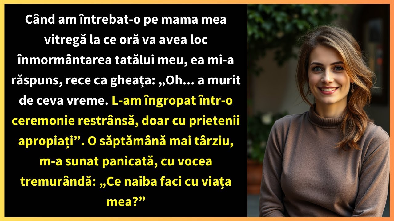 Când am întrebat-o pe mama mea vitregă la ce oră va avea loc înmormântarea tatălui meu,
