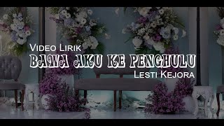 LESTI KEJORA - Bawa Aku Ke Penghulu ( Video Lirik )