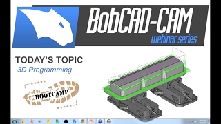3D Programming Boot Camp: Round 1 - BobCAD-CAM Webinar Series