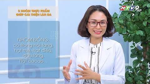 5 Nhóm Thực Phẩm Cải Thiện Làn Da | Năng Động Khỏe Đẹp HTV9