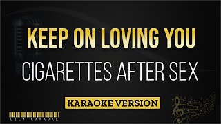 Cigarettes After - Keep On Loving You Karaoke Version