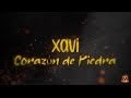 Xavi - Corazón de Piedra (Letra/Lyrics)