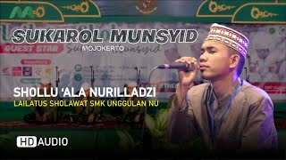 SUKAROL MUNSYID - SHOLLU ‘ALA NURILLADZI | Terbaru