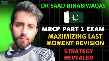 MRCP PART 1 EXAM | MAXIMIZING LAST MOMENT REVISION | STRATEGY REVEALED