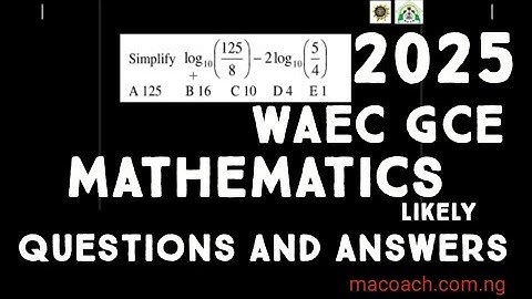 2025 WAEC GCE Mathematics Questions and Answers | WAEC GCE Maths Past Questions PDF & Solutions