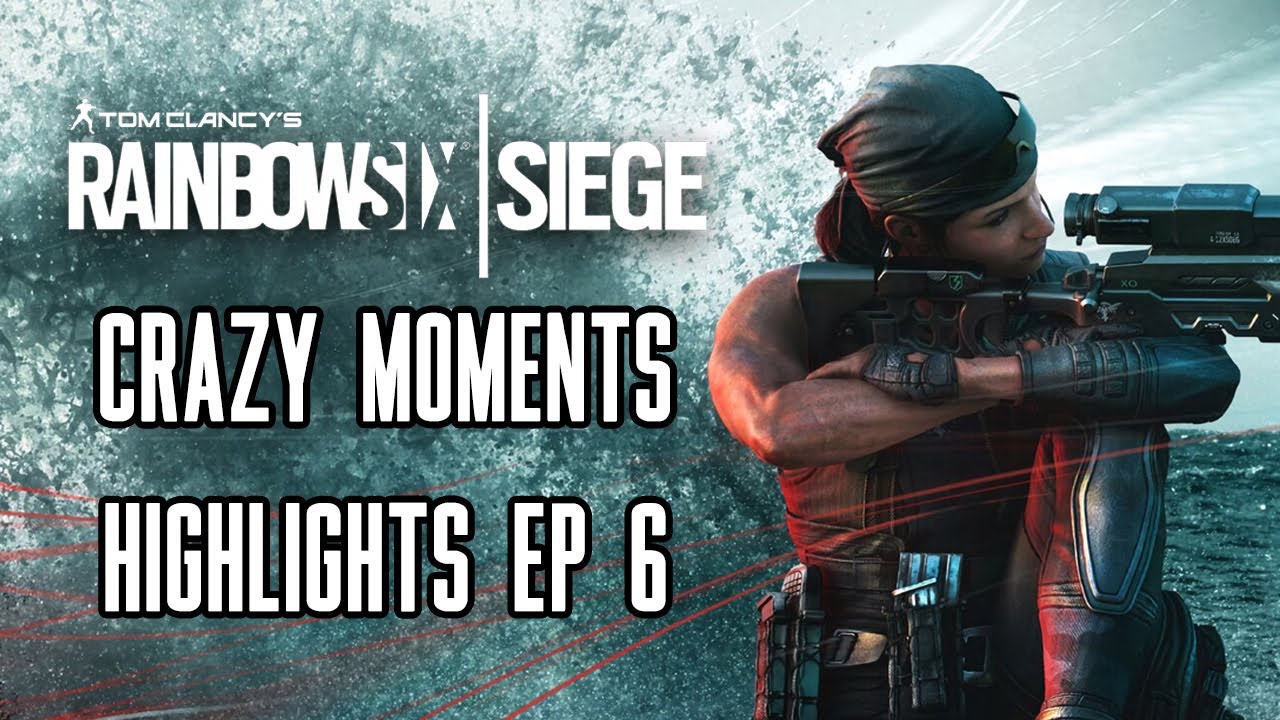 Rainbow Six Siege Crazy Moments Highlights Ep 6 - YouTube